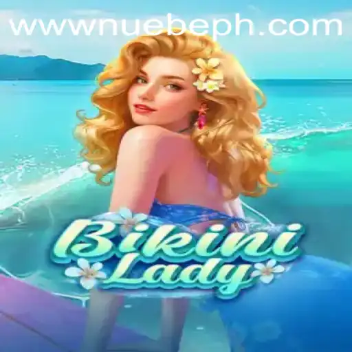 BikiniLady: A Dive into NUEBE Gaming's Latest Sensation