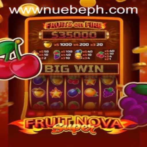 Exploring the Exciting Features of FruitNovaSuper by NUEBE Gaming