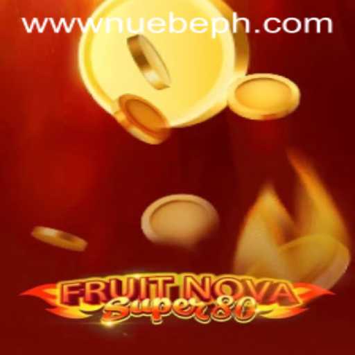 Exploring the Exciting World of FruitNovaSuper80: The Latest Gaming Sensation by NUEBE Gaming